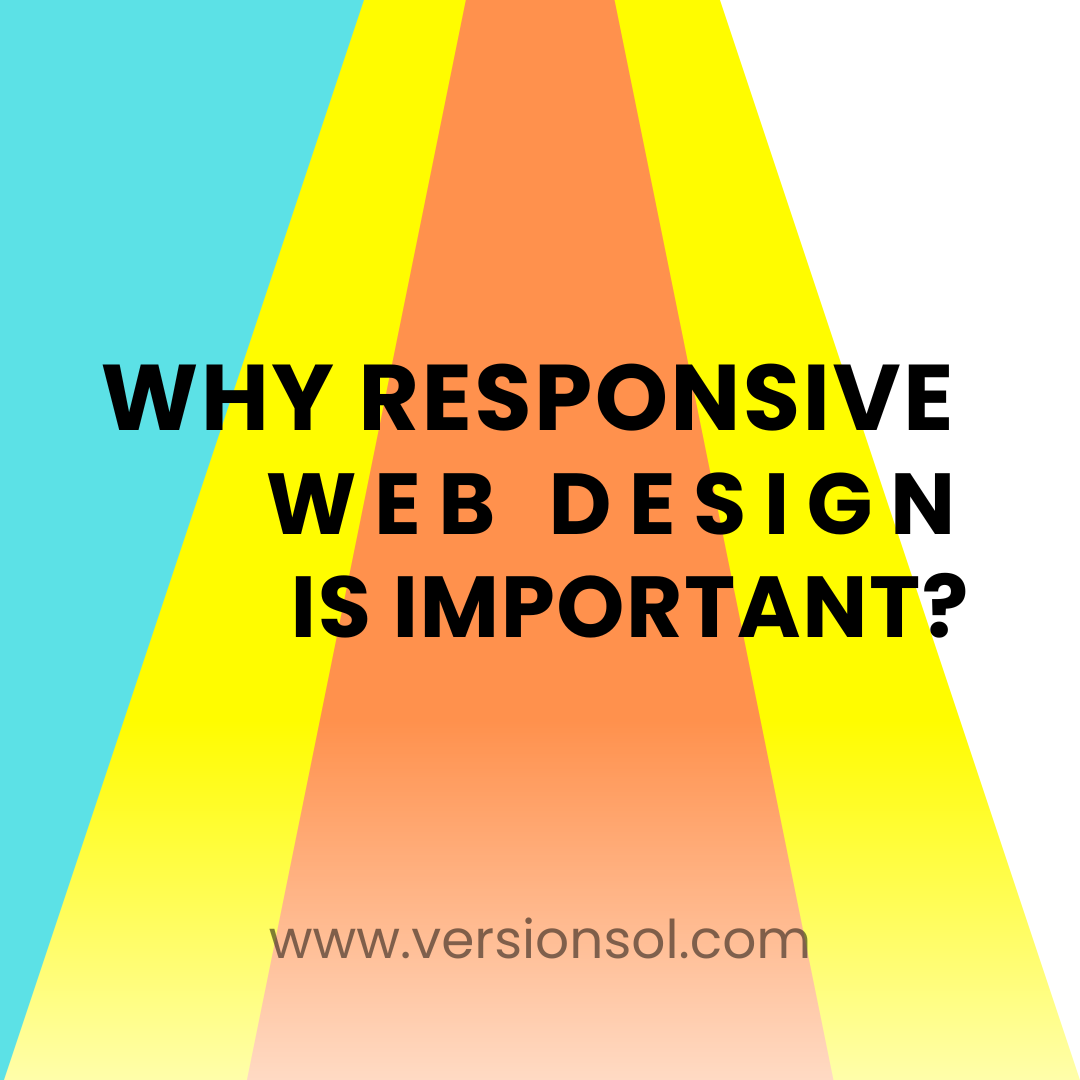 Why Your Business Needs a Responsive Web Design? - Versionsol